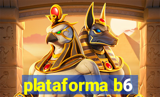 plataforma b6